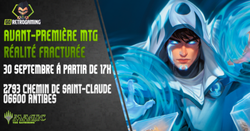 Billet d'avant-première - MTG Réalité Fracturée - Mercredi 30 Septembre à partir de 17h - GoRetroGaming